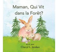 Maman, qui vit dans la forêt ? (The Mama Who....? Nature Series)