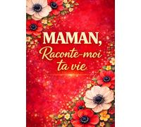 Maman, raconte-moi ta vie: Journal guidé pour maman à compléter ; carnet de souvenirs, photos et livre de famille à transmettre, idée cadeau originale