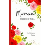 Maman raconte-moi...ta vie, ton histoire: livre original à remplir de souvenirs et photos puis à offrir à ses enfants | cadeau fête des mères, anniversaire, Noël