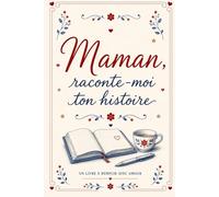 Maman, raconte-moi ton histoire: 250 questions | Livre à remplir pour raconter ta vie, tes souvenirs et ton histoire familiale | Idée cadeau Maman - ... Noël (Raconte-moi ton histoire - Fleurus)