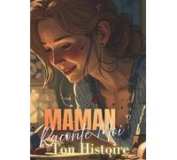 Maman Raconte-moi ton histoire: Couverture Numéro 2 & Illustrations Intérieures en Noir et Blanc