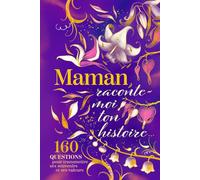 Maman Raconte-Moi Ton Histoire: Journal guidé pour partager les souvenirs et l’expérience d’une mère vis à vis de ses enfants