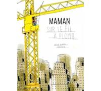 Maman sur le fil à plomb