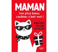 Maman, Ton Plus Beau Cadeau c’est Moi !: Livre à remplir à deux avec son enfant pour rire, se raconter et créer un souvenir inoubliable pour la Fête des Mères, un Anniversaire ou Noël