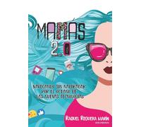 Mamás 2.0: Navegando sin naufragar por el océano de las nuevas tecnologías