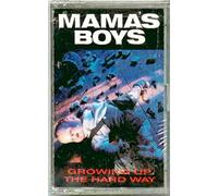 Mamas Boys - Growing Up the Hard Way Mamas Boys [CASSETTE]