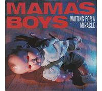 Mama's Boys - Waiting For A Miracle