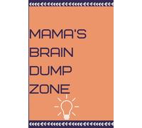 Mama's Brain Dump Zone: Gift Notebook Journal for Moms, Sisters, and Family