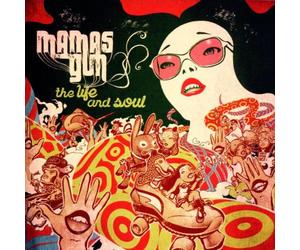 Mamas Gun - The Life And Soul