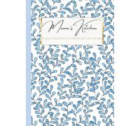 Mama's Kitchen : Family Recipes to Treasure and Share: Premium Gift-Quality Keepsake Journal for Cherished Family Recipes - an Heirloom Hardcover ... and Share Your Family’s Home-Cooked Meals