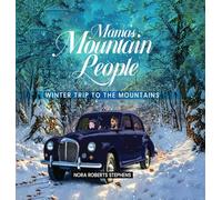 Mama's Mountain People: Winter Trip to the Mountains