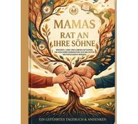 Mamas Rat an ihre Söhne: Ein geführtes Tagebuch & Erinnerungsalbum zum Ausfüllen | Das perfekte Geschenk von Mutter zu Sohn für Lebensweisheiten & Ausfüllbuch