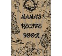 MAMA'S Recipe Book: Blank Recipe Book To Write In Your Own Recipes | Do It Yourself Blank Cookbook | Perfect Gift for Mom