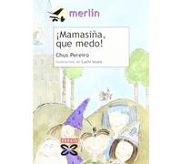 ¡Mamasiña, que medo! (INFANTIL E XUVENIL - MERLÍN - De 9 anos en diante)