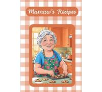 Mamaw's Recipes: A Book of 115 Recipe Cards to Organize The Instructions to Her Famous Dishes