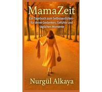MamaZeit: Ein Tagebuch zum Selbstausfüllen - für deine Gedanken, Gefühle und täglichen Momente
