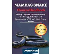 MAMBAS SNAKE: Deadly Elegance - Understanding the Biology, Behavior, and Conservation of Africa’s Most Feared Serpent