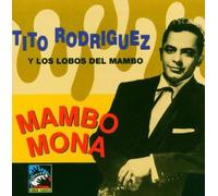 Mambo Mona 1949-1950 by Tito Rodriguez (2006-01-01)