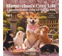 Mame-chan's Cozy Life: A Japanese-Inspired Shiba Inu Coloring Book for Adults - Bold & Easy Designs for Stress Relief and Relaxation
