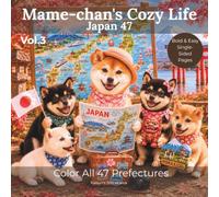 Mame-chan's Cozy Life: Japan 47 Vol. 3: A Bold & Easy Shiba Inu Coloring Book Through All 47 Prefectures