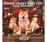 Mame-chan's Cozy Life: Japan Adventure: Vol. 2: A Japanese-Inspired Shiba Inu Coloring Book - Bold & Easy Pages for Relaxation