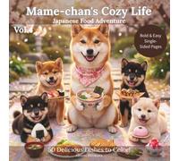 Mame-chan's Cozy Life: Japanese Food Adventure: A Japanese Food Coloring Book for Adults and Kids