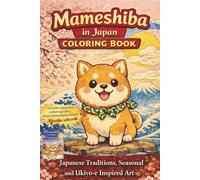 Mameshiba in Japan COLORING BOOK: Japanese Traditions, Seasonal and Ukiyo-e Inspired Art