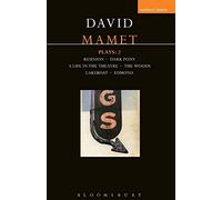 Mamet Plays: 2: Reunion; Dark Pony; A Life in the Theatre; The Woods; Lakeboat; Edmond: v.2 (Contemporary Dramatists)