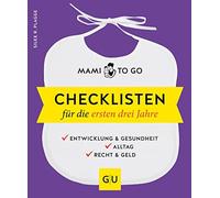 Mami to go - Checklisten für die ersten drei Jahre: Entwicklung & Ge (Tapa dura)