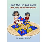 Mami, Why Do We Speak Spanish? Mami, ¿Por Qué Hablamos Español?