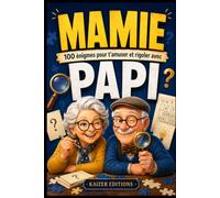 Mamie, 100 énigmes pour t’amuser et rigoler avec Papi: Un thriller-jeu familial pour adultes et seniors, mêlant logique, déduction, observation et suspense, avec indices et solutions détaillées