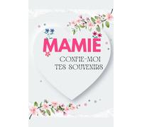 Mamie, confie-moi tes souvenirs: Le journal de ta vie à compléter pour tes petits-enfants | Un album souvenir guidé pour raconter ton histoire | Idée ... Noël, anniversaire ou fête des grands-mères