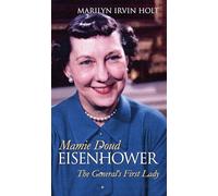 Mamie Doud Eisenhower: The General's First Lady (Modern First Ladies)