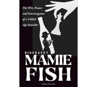 Mamie Fish Biography: The Wit, Power, and Extravagance of a Gilded Age Socialite