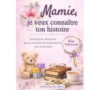 Mamie, je veux connaître ton histoire: Livre souvenir mamie à remplir - Journal de mémoire pour raconter sa vie et transmettre ses souvenirs | Cadeau mamie original