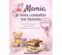 Mamie, je veux connaître ton histoire: Livre souvenir mamie à remplir - Journal de mémoire pour raconter sa vie et transmettre ses souvenirs | Cadeau mamie original