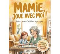 Mamie, joue avec moi !: Le cahier d'activités complice pour créer des souvenirs inoubliables entre grand-mère et petite-fille | Jeux, Quiz, Défis & Partage