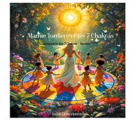 Mamie Lumière et les 7 Chakras - 5*: Découverte des 7 Chakras - Version *****: 6