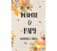 Mamie & papy - racontez de vous: Livre de souvenirs plein d'amour pour mamie et papy | Livre-cadeau pour les grands-parents