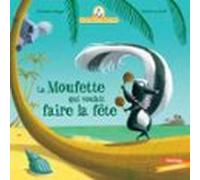 Mamie Poule Raconte - La Moufette Qui Voulait Faire La Fête (ebook)