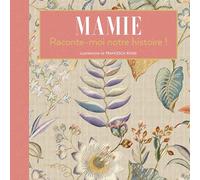 Mamie Raconte-moi notre histoire !
