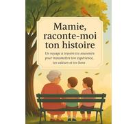 Mamie, Raconte-moi ton histoire ! Ta vie, tes souvenirs, nos racines | Livre à compléter et à offrir à ses petits-enfants | Un cadeau original pour votre Grand-Mère, son anniversaire ou Noël