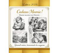 Mamie raconte ton Histoire Cadeau Grand-mère, transmets ta sagesse. Édition 2026 - GRAND FORMAT: Cadeau Mamie !