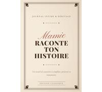Mamie, Raconte Ton Histoire.: Un journal de souvenirs intime à compléter et à transmettre | Cadeau original pour la fête des grands-mères et anniversaires | Style Vintage