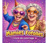 Mamies Fofolles - coloriage en nuances de gris: Le coloriage qui fait rire