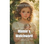Mamie's Watchword By Joanna H. Mathews (Illustrated & Annotated): The Simple Motto That Transformed a Young Girl's Heart
