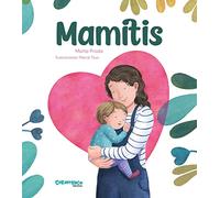Mamitis. Una historia para superar el apego de los niños hacia su madre. Marta Prada +1 millón de seguidores en Instragram. Tapa dura. Album ilustrado. +5 años (Tesoros)