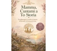 Mamma, Cuntami a To Storia: Un ghjurnale d'eredità d'amore, di ricordi è di lezioni di vita