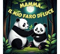 Mamma, il mio faro di luce: il mio faro di luce