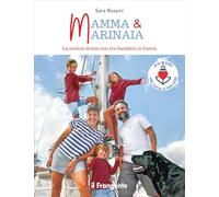 Mamma & marinaia. La nostra storia con tre bambini in barca